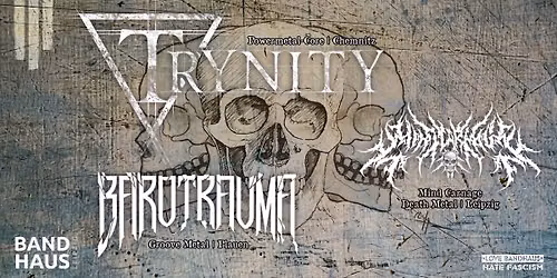 Trynity + Barotrauma + Mind Carnage