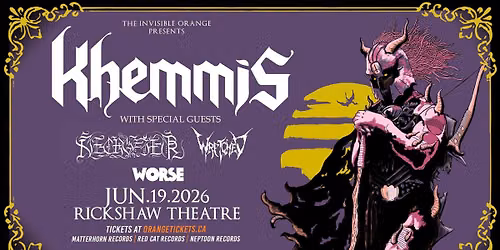 KHEMMIS \/\/ NECROFIER \/\/ WRETCHED \/\/ WORSE. June 19, 2026 @ Rickshaw Theatre
