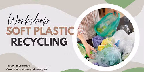 Soft Plastic recycling workshop