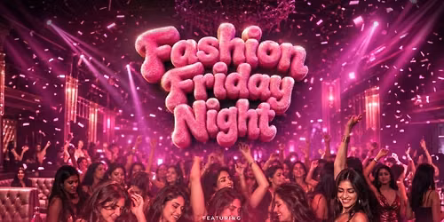 TICKET TO FASHION Friday Models Night