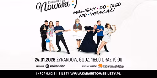 24.01.2026 \u2022 \u017byrard\u00f3w \u2022 Kabaret Nowaki \u2022 Mieli\u015bmy do tego nie wraca\u0107 !