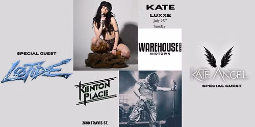 KATE LUXXE at Warehouse Live Midtown Sunday July 26, 2026