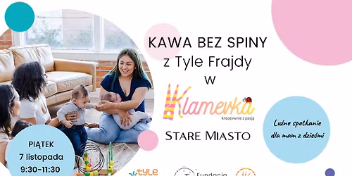 Kawa bez Spiny - nieformalne spotkania dla mam z dzie\u0107mi