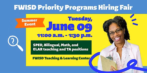 Fort Worth ISD Priority Positions Hiring Fair 6\/9\/2026