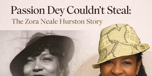 Tea Cakes w\/Zora Neale Hurston: Live performance of Passion Dey Couldn't Steal by Pamela D. Marshall