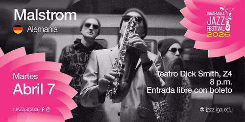 22. Malstrom - Alemania - Guatemala  Jazz Festival 