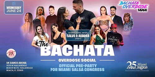 THE BACHATA OVERDOSE SOCIAL:WEDNESDAY JUNE 24:PREPARTY MIAMI SALSA CONGRESS