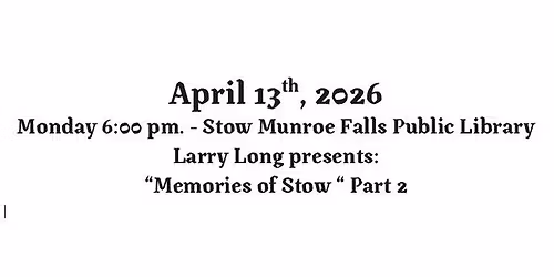 Memories of Stow Part 2 with the Long Family