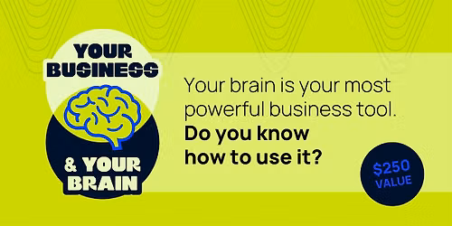 Your Business & Your Brain 10.2.26