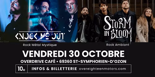 Knock Me Out + Storm In Bloom | Overdrive Caf\u00e9 69360 St-Symphorien-d'Ozon