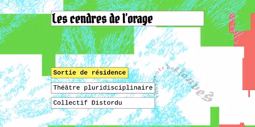 Les cendres de l\u2019orage\u25ba Sortie de r\u00e9sidence\u25baTh\u00e9\u00e2tre pluridisciplinaire