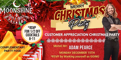 Christmas Party @ Moonshine w\/ Adam Pearce
