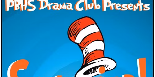 PBHS Drama Club Presents: Seussical the Musical