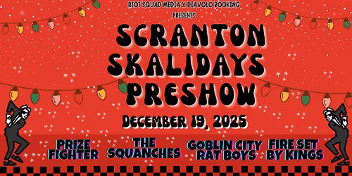 Scranton Skalidays Preshow Featuring Goblin City Rat Boys and MORE!!