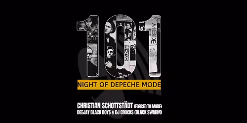 101 NIGHT OF DEPECHE MODE \u2013 Special DJ Christian Schottst\u00e4dt (Forced to Mode)