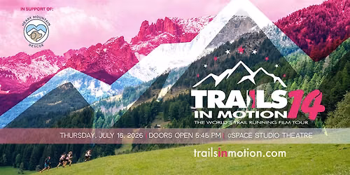 TRAILS IN MOTION 14 - The World's Trail Running Film Tour