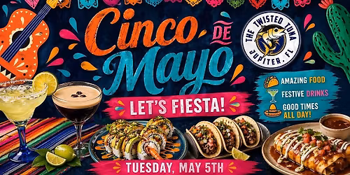 Cinco de Mayo @ Twisted Tuna!