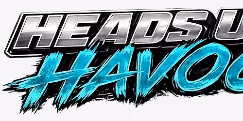Heads Up Havoc 2026