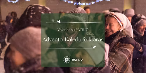 Valanda su RATILIO | Advento-Kal\u0117d\u0173 folkloras
