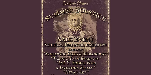 SUMMER SOLSTICE SALE EVENT @ BELOVED BONES