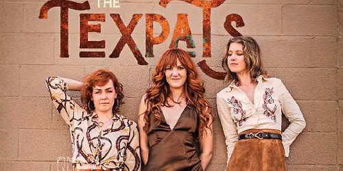 THE TEXPATS: Grace Pettis, Natalie Price, and Rachel Laven