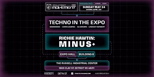 Techno in the Expo + Richie Hawtin's MINUS+ - Official Movement Afterparty