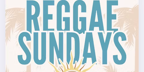 Roots Reggae Sundays 