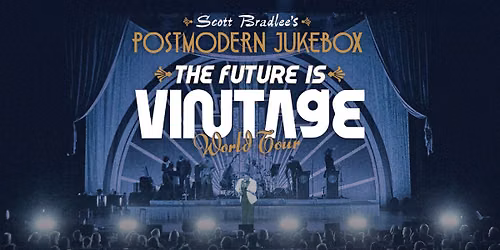 Scott Bradlee's Postmodern Jukebox: The Future is Vintage World Tour