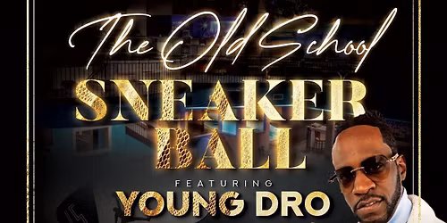 THE SNEAKER BALL featuring YOUNG DRO