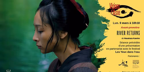 [VISIONS D'ASIE] Avant-premi\u00e8re : RIVER RETURNS