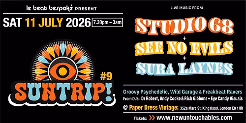 SUNTRIP! #9 with STUDIO 68 + THE SEE NO EVILS + SURA LAYNES 