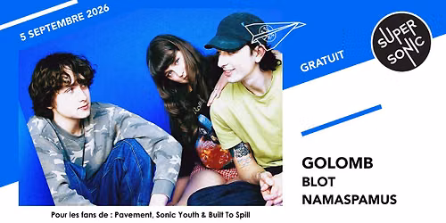 Golomb \u2022 Blot \u2022 Namaspamus \/ Supersonic (Free entry)