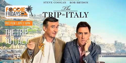 FOODIE FRIDAYS |  FREE SCREENING: THE TRIP TO ITALY