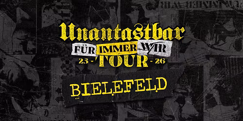 Unantastbar | Bielefeld - F\u00dcR IMMER WIR Tour