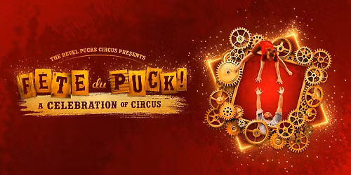 F\u00eate du Puck: A Celebration of Circus