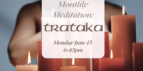 Monthly Meditation: Trataka