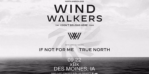 Wind Walkers w\/ If Not Me and True North