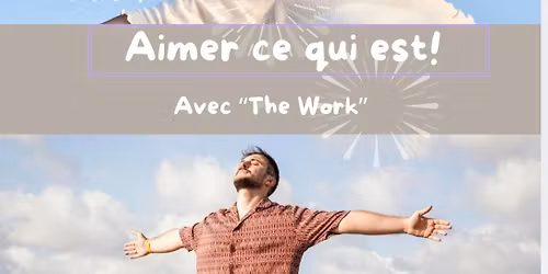 Aimer ce qui est, pour \u00eatre libre!