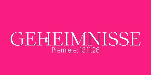 Geheimnisse \u2013 PREMIERE | Schauspiel