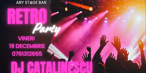 Vineri, 19 Dec. \/ Retro dance party \/ ABY STAGE