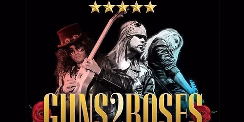 🚨 NEXT FRIDAY! 🌹 GUNS 2 ROSES - The definitive live tribute band to Guns N Roses