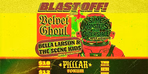BLAST OFF! w\/ Slime Monsters from Outer Space + Velvet Ghoul + Bella Larson & The Scene Kids