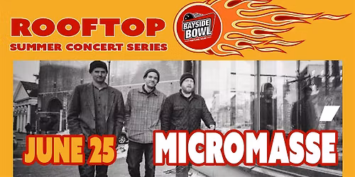 Micromass\u00e9 live on the Bayside Bowl Roof | all-ages