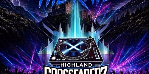 Highland Crossfaderz Presents - Scotland The Rave