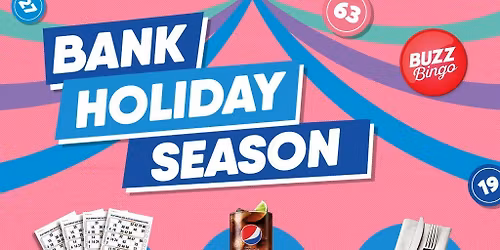 Bank Holiday Season - Buzz Bingo Metro Centre 04\/05