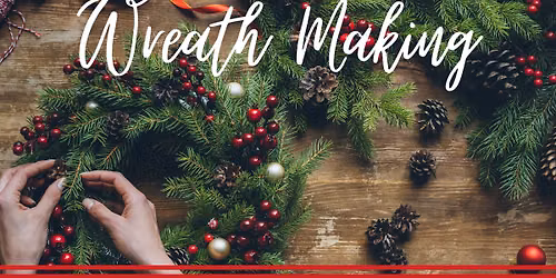 Ladies' Christmas Wreath Making - Session 2