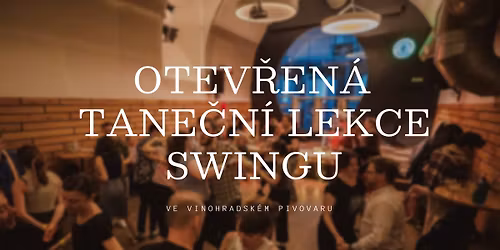 Otev\u0159en\u00e1 tane\u010dn\u00ed lekce pro za\u010d\u00e1te\u010dn\u00edky a swingov\u00e1 tan\u010d\u00edrna ve Vinohradsk\u00e9m pivovaru