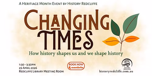 Changing Times: how history shapes us and we shape history