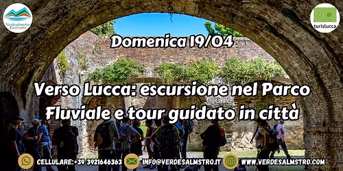 Verso Lucca: escursione nel Parco Fluviale e tour guidato in citt\u00e0