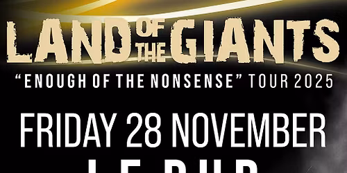 Land of the Giants @ Le Pub, Newport, Wales